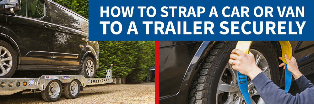 How to Strap a Car or Van to a Trailer Securely