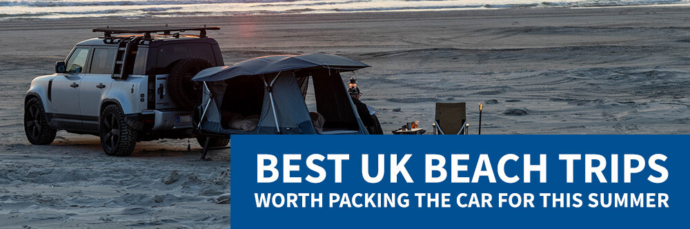 Best UK Beach Trips Worth Packing the Car for this Summer